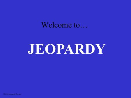 JEOPARDY S2C06 Jeopardy Review Welcome to… CharactersSettingQuotesPlotMisc. 100 200 300 400 500 Final Jeopardy.