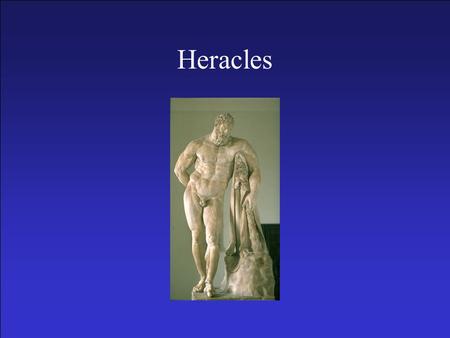 Heracles. Some Key Characters Hera Eileithyia Amphitryon Alcmene Iphicles Megara Iolaus Eurystheus Deianeira Nessos Iole.