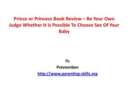 Prince or Princess Book Review – Be Your Own Judge Whether It Is Possible To Choose Sex Of Your Baby By Praveenben