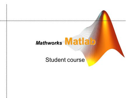 Mathworks Matlab Student course.