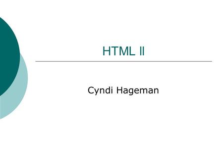 HTML ll Cyndi Hageman. Forms  Overview Method to collect and process user input and to formulate personalized replies. Built using HTML/XHTML on the.