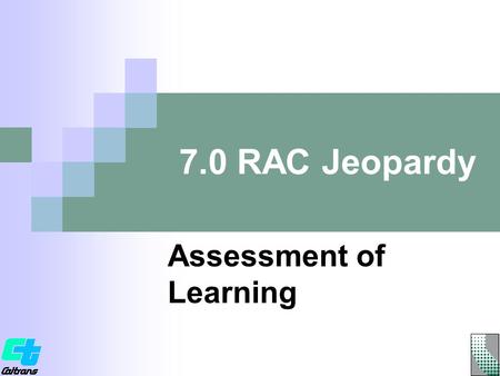 7.0 RAC Jeopardy Assessment of Learning 2 RAC Jeopardy Roads, Routes, and Highways Got RAC?RACitectureRAC of AgesRAC and Roll An Ounce of Prevention.