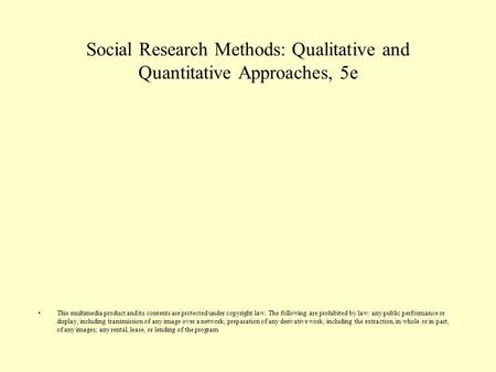 Social Research Methods: Qualitative and Quantitative Approaches, 5e