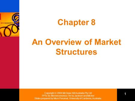 Copyright  2004 McGraw-Hill Australia Pty Ltd PPTs t/a Microeconomics 7/e by Jackson and McIver Slides prepared by Muni Perumal, University of Canberra,
