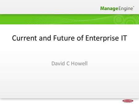 Current and Future of Enterprise IT David C Howell.