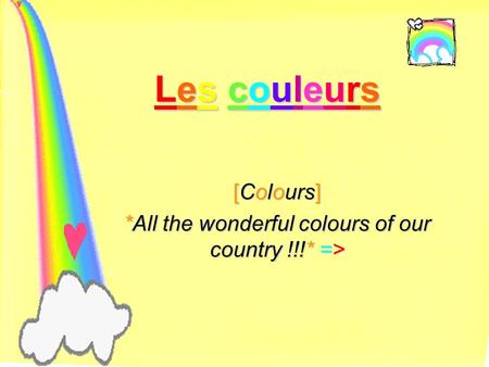 Les couleurs [Colours] *All the wonderful colours of our country !!!* =>