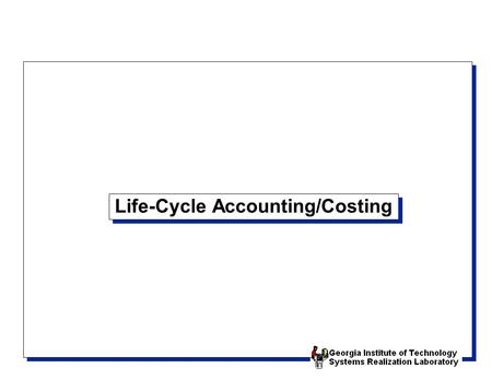 Life-Cycle Accounting/Costing. Economic Metrics Formula only takes product retirement into account and no environmental cost incurred during the product’s.