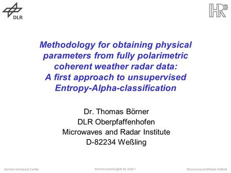 slide 1 German Aerospace CenterMicrowaves and Radar Institute Methodology for obtaining physical parameters from fully polarimetric.