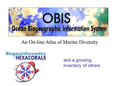 An On-line Atlas of Marine Diversity and a growing inventory of others.