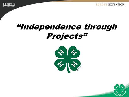 1 “Independence through Projects”. 2 Objectives 1.Identify resources to share with 4-H Club members. 2.Describe key components of the Science, Engineering,