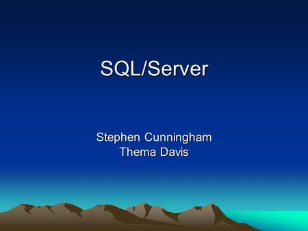 SQL/Server Stephen Cunningham Thema Davis. Problem Domain Designed for retrieval and management of data Defines the structures and operations of a data.