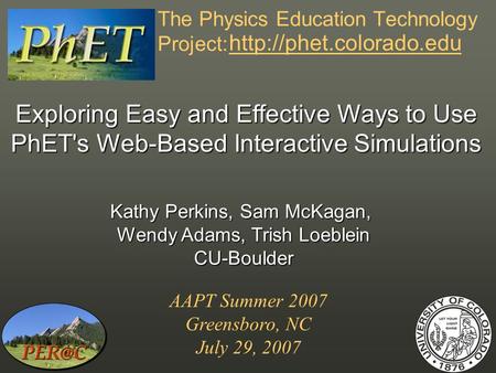 The Physics Education Technology Project:  Exploring Easy and Effective Ways to Use PhET's Web-Based Interactive Simulations AAPT.