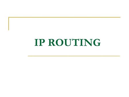 IP ROUTING. Content: What is Router? What is Routing? Routing Protocols What is Routing table? What are the Routing table components? What are the Routing.
