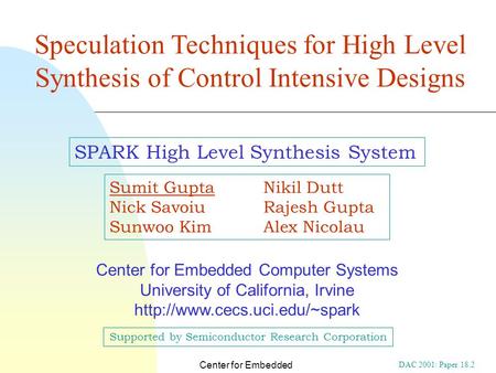 DAC 2001: Paper 18.2 Center for Embedded Computer Systems, UC Irvine Center for Embedded Computer Systems University of California, Irvine