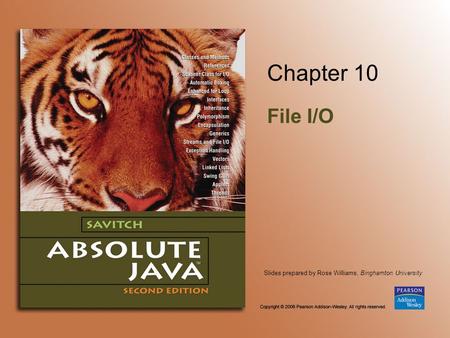 Slides prepared by Rose Williams, Binghamton University Chapter 10 File I/O.