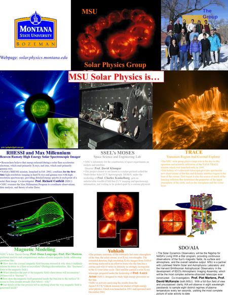 MSU Solar Physics Group RHESSI and Max Millennium Reuven Ramaty High Energy Solar Spectroscopic Imager TRACE Transition Region And Coronal Explorer SSEL’s.
