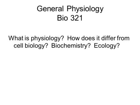 General Physiology Bio 321