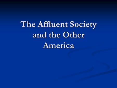The Affluent Society and the Other America. G.I. Bill The passage of the GI Bill of Rights helped ease veterans’ adjustment to civilian life. Millions.