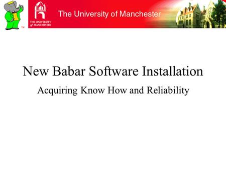 New Babar Software Installation Acquiring Know How and Reliability.