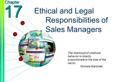 Copyright © 2003 by The McGraw-Hill Companies, Inc. All rights reserved. Chapter 17 Ethical and Legal Responsibilities of Sales Managers The likelihood.