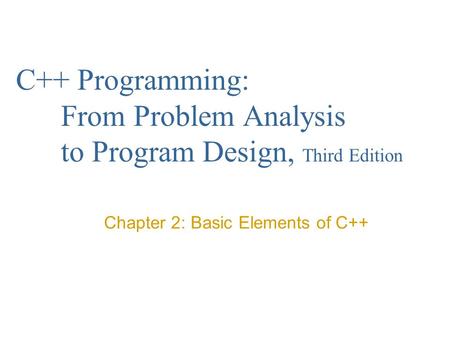 Chapter 2: Basic Elements of C++
