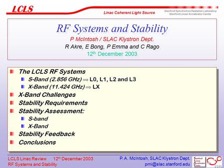 RF Systems and Stability Linac Coherent Light Source Stanford Synchrotron Radiation Laboratory Stanford Linear Accelerator Center.