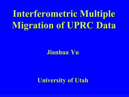 Interferometric Multiple Migration of UPRC Data