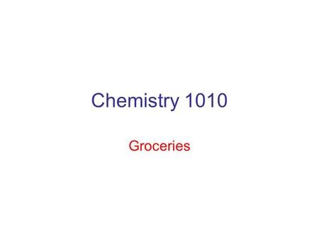 Chemistry 1010 Groceries. What Should We Eat How Much Should We Eat Grasshopper Cookies.