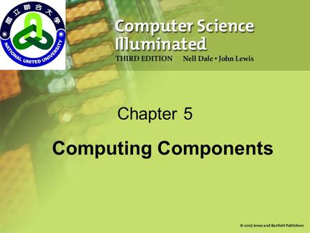 Chapter 5 Computing Components. 2 Chapter Goals Read an ad for a computer and understand the jargon List the components and their function in a von Neumann.