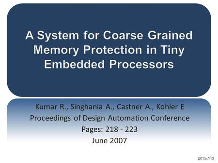 Kumar R., Singhania A., Castner A., Kohler E Proceedings of Design Automation Conference Pages: 218 - 223 June 2007 2015/7/13.