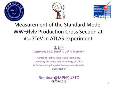 1 S. Li 1,2 Supervised by: Z. Zhao 1 Y. Liu 1 E. Monnier 2 Center of Particle Physics and Technology, University of Science and Technology of China 1 &