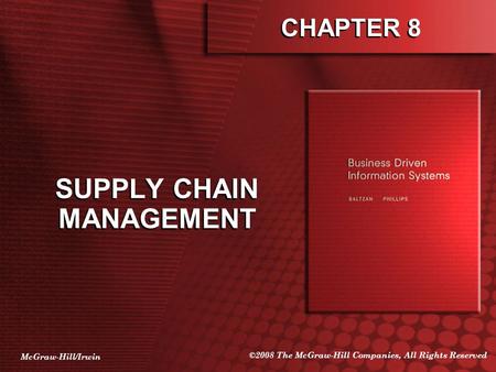 McGraw-Hill/Irwin ©2008 The McGraw-Hill Companies, All Rights Reserved CHAPTER 8 SUPPLY CHAIN MANAGEMENT.