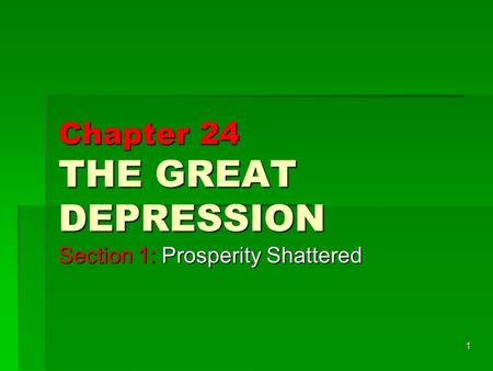 Chapter 24 THE GREAT DEPRESSION
