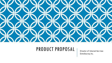 PRODUCT PROPOSAL Director of Internet Services DataSource, Inc.