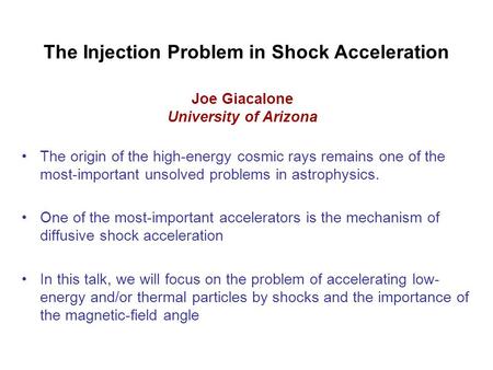 The Injection Problem in Shock Acceleration The origin of the high-energy cosmic rays remains one of the most-important unsolved problems in astrophysics.
