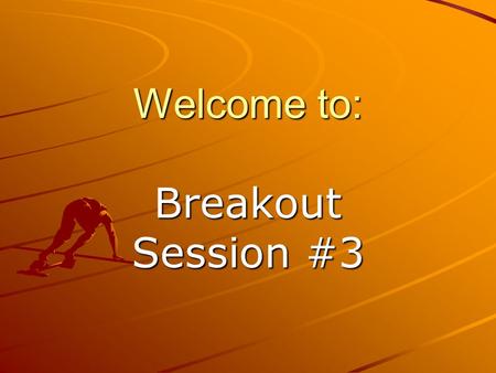 Welcome to: Breakout Session #3. Hodgepodge With Dawn Lietz – NV Richard Wagner – KY Audrey Martel - NH.