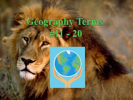 Geography Terms #11 - 20.