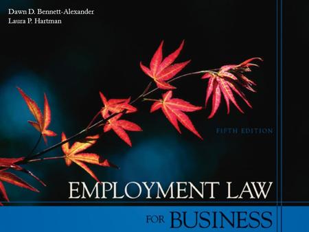 Dawn D. Bennett-Alexander Laura P. Hartman. The Regulation of Employment Chapter 1 McGraw-Hill/Irwin Copyright © 2007 by The McGraw-Hill Companies, Inc.