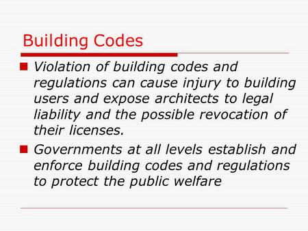 Building Codes Violation of building codes and regulations can cause injury to building users and expose architects to legal liability and the possible.