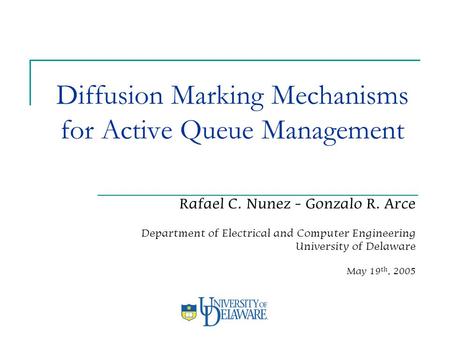 Rafael C. Nunez - Gonzalo R. Arce Department of Electrical and Computer Engineering University of Delaware May 19 th, 2005 Diffusion Marking Mechanisms.