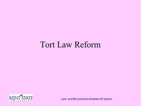 Law and Economics-Charles W. Upton Tort Law Reform.