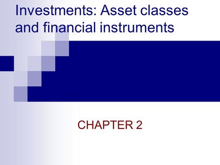 Investments: Asset classes and financial instruments