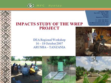 IMPACTS STUDY OF THE WREP PROJECT DEA Regional Workshop 16 – 18 October 2007 ARUSHA – TANZANIA.