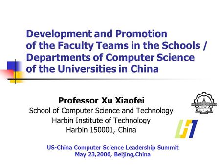 Development and Promotion of the Faculty Teams in the Schools / Departments of Computer Science of the Universities in China Professor Xu Xiaofei School.