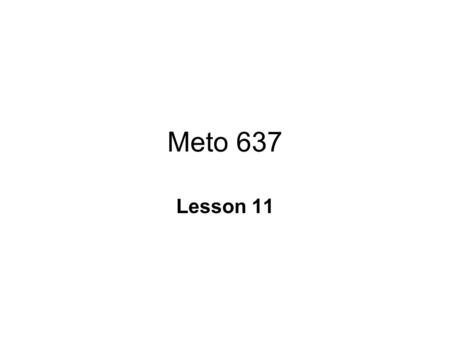 Meto 637 Lesson 11. The Ozone Hole Antarctic total ozone.