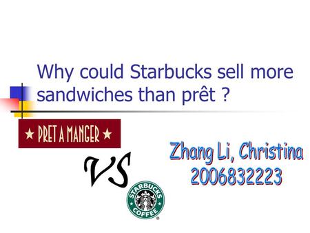 Why could Starbucks sell more sandwiches than prêt ?