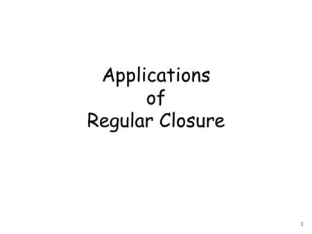 1 Applications of Regular Closure. 2 The intersection of a context-free language and a regular language is a context-free language context free regular.
