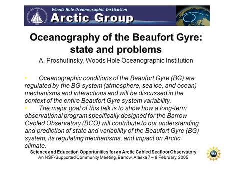 Oceanography of the Beaufort Gyre: state and problems A. Proshutinsky, Woods Hole Oceanographic Institution Science and Education Opportunities for an.