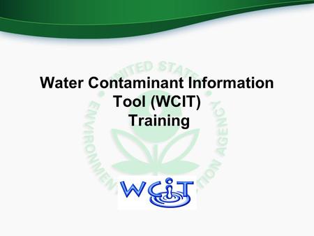Water Contaminant Information Tool (WCIT) Training.