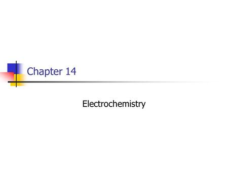 Chapter 14 Electrochemistry. Basic Concepts Chemical Reaction that involves the transfer of electrons. A Redox reaction. Loss of electrons – oxidation.